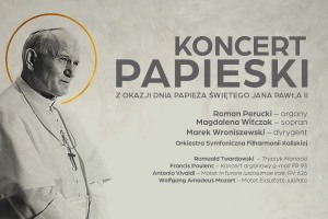 KONCERT Z OKAZJI DNIA PAPIEŻA ŚWIĘTEGO JANA PAWŁA II - Koncert  symfoniczny