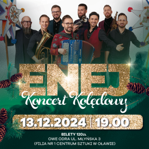 Bilety na wydarzenie - ENEJ - KONCERT KOLĘDOWY, Oława 