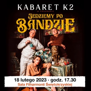Bilety na wydarzenie - KABARET K2 - JEDZIEMY PO BANDZIE , Kielce