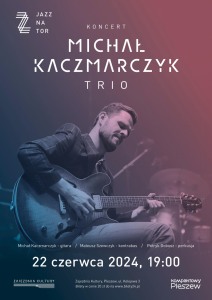 Bilety na wydarzenie - MICHAŁ KACZMARCZYK TRIO, Pleszew