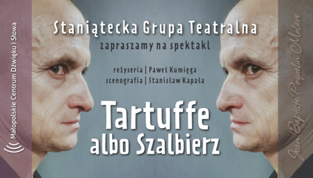 Bilety na wydarzenie - TARTUFFE ALBO SZALBIERZ, Staniątecka Grupa Teatralna , Niepołomice