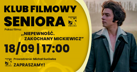 Bilety na wydarzenie - NIEPEWNOŚĆ. ZAKOCHANY MICKIEWICZ | w ramach KLUBU FILMOWEGO SENIORA, Niepołomice