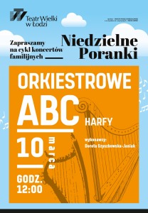 Bilety na wydarzenie - Cykl koncertów familijnych - ORKIESTROWE ABC - harfy, Łódź