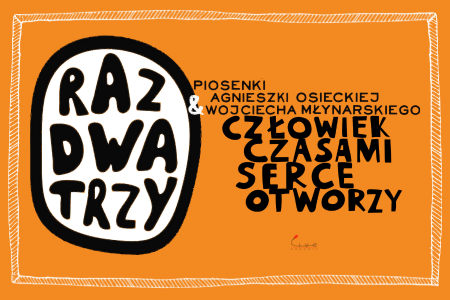 Bilety na wydarzenie - Raz Dwa Trzy - Człowiek czasami serce otworzy, Kraków