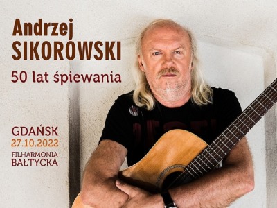 Bilety na wydarzenie - ANDRZEJ SIKOROWSKI „50 LAT ŚPIEWANIA” , Gdańsk