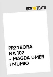 Bilety na wydarzenie - PRZYBORA NA 102 - MAGDA UMER I MUMIO, Warszawa