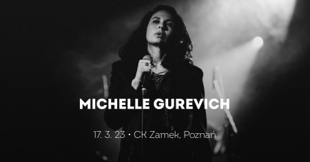 Bilety na wydarzenie - Michelle Gurevich (drzwi 19:00, support 20:00), Poznań