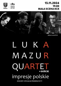 Bilety na wydarzenie - Luka Mazur Quartet – ‘Impresje polskie’ , Kielce