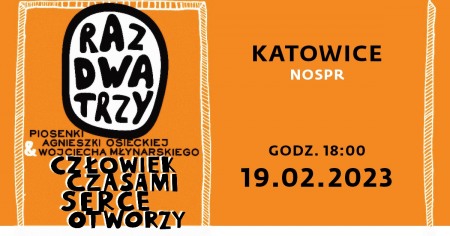 Bilety na wydarzenie - Raz Dwa Trzy – Osiecka & Młynarski – „Człowiek czasami serce otworzy”, Katowice