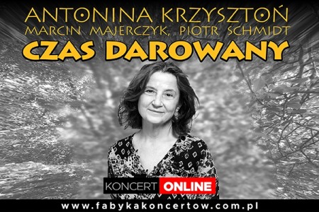 Bilety na wydarzenie - Antonina Krzyszton – Czas Darowany  - online VOD, -Transmisja Online