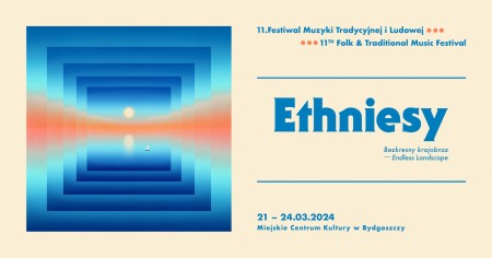 Bilety na wydarzenie - 11. Edycja Festiwalu Muzyki Tradycyjnej i Ludowej ETHNIESY - KARNETY, Bydgoszcz