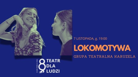 Bilety na wydarzenie - LOKOMOTYWA / GRUPA TEATRALNA KARUZELA , Poznań