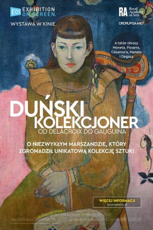 DUŃSKI KOLEKCJONER. OD DELACROIX DO GAUGUINA | Wystawa w kinie