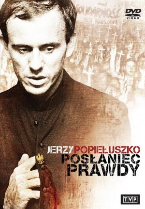 JERZY POPIEŁUSZKO. POSŁANIEC PRAWDY