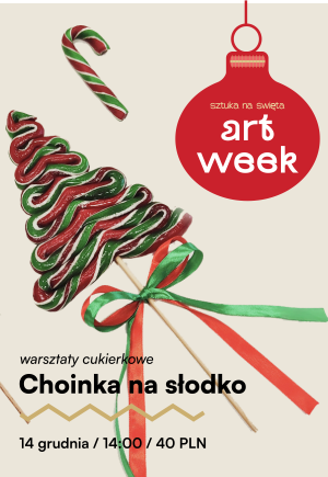 Art Week: Choinka na słodko - warsztaty cukierkowe