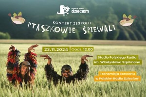 Koncert „Ptaszkowie Śpiewali” 