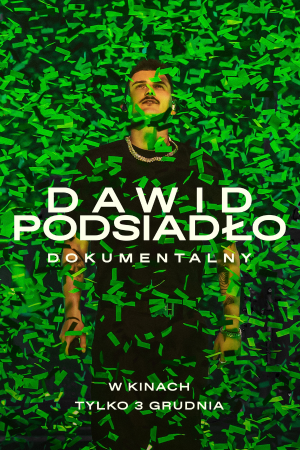 DAWID  PODSIADŁO - DOKUMENTALNY  2D