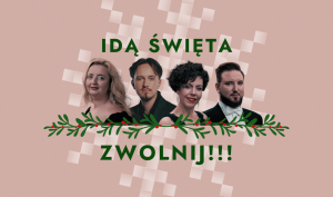 IDĄ ŚWIĘTA – ZWOLNIJ!!!