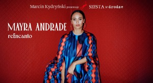 Marcin Kydryński prezentuje SIESTA w drodze: Mayra Andrade