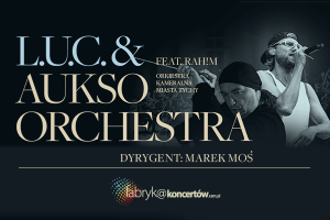 L.U.C. & AUKSO ORCHESTRA / feat. RAH!M - online VOD