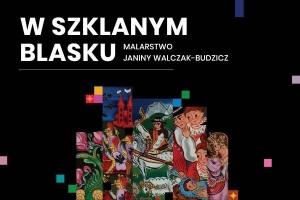 W szklanym blasku wystawa czasowa