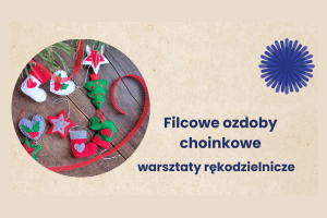 Filcowe ozdoby choinkowe warsztaty rękodzielnicze