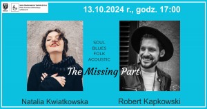 THE MISSING PART (Natalia Kwiatkowska, Robert Kapkowski) – soul, blues, folk, acoustic