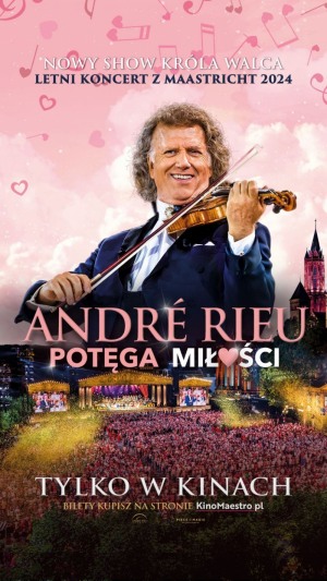 André Rieu. Potęga miłości - retransmisja nowego letniego koncertu z Maastricht