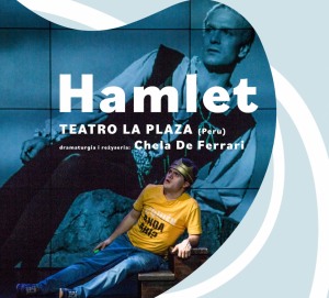 HAMLET / reż. Chela De Ferrari Teatro, La Plaza (Peru)
