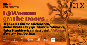  Soundedit'21 - L@Woman - Organek, Elżbieta Mielczarek, WaluśKraksaKryzys, Marcin Zabrocki, Kuba Stankiewicz grają The Doors. Afterparty: Jezabel Jazz