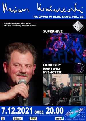 Mariusz Kwaśniewski na żywo w Blue Note vol. 26: Superhive oraz Lunatycy Martwej Dyskoteki
