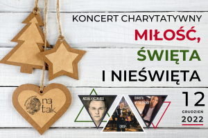 Miłość, Święta i Nieświęta - koncert charytatywny