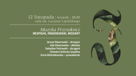 Bilety na wydarzenie - MUZYKA PRZYSZŁOŚCI: RESPIGHI, PADEREWSKI, MOZART | XXX Sądecki Festiwal Muzyczny IUBILAEI CANTUS, Nowy Sącz