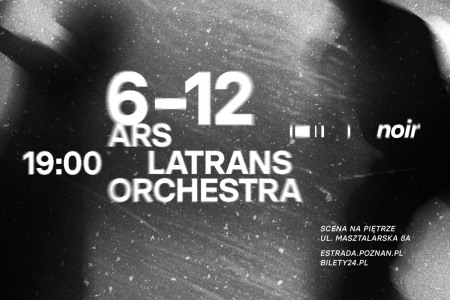 Bilety na wydarzenie - Ars Latrans Orchestra | 6.12.2024 | POZNAŃ | Scena na Piętrze, Poznań