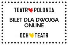 Bilety na: Bilet dla dwojga online do Teatru Polonia i Och-Teatr